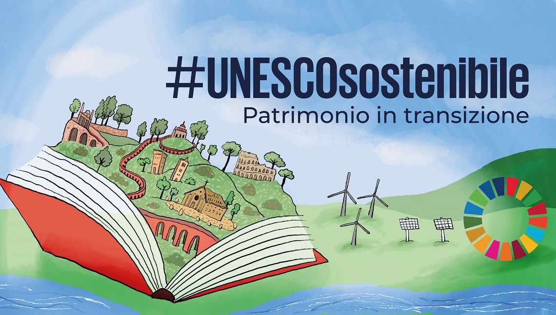 Al via la nuova rubrica “#UnescoSostenibile: patrimonio in transizione” 
